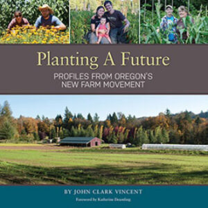 A Personal Perspective on Oregon's Sustainable Farm Movement Image